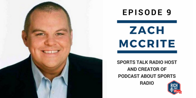 Episode 9: Zach McCrite | Sports Talk Radio Host - Rich Take On Sports