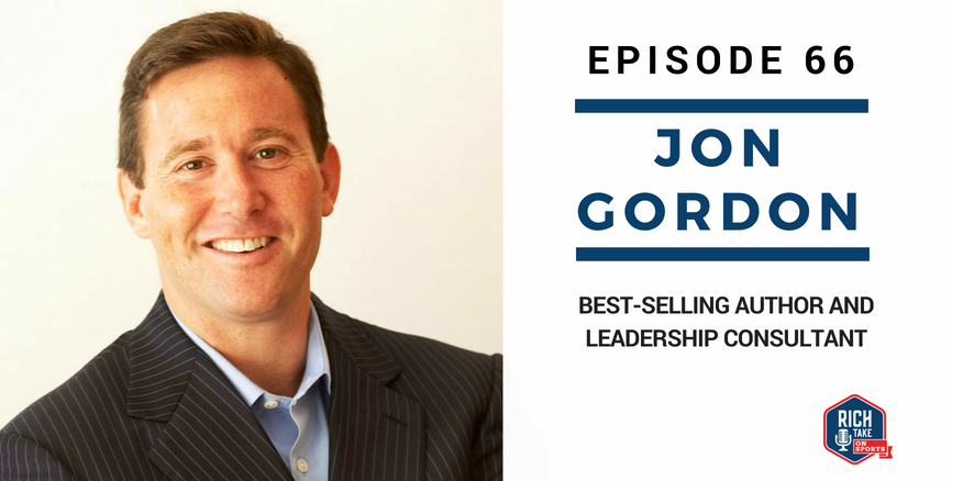 Episode 66: Jon Gordon | Best-Selling Author and Leadership Consultant ...