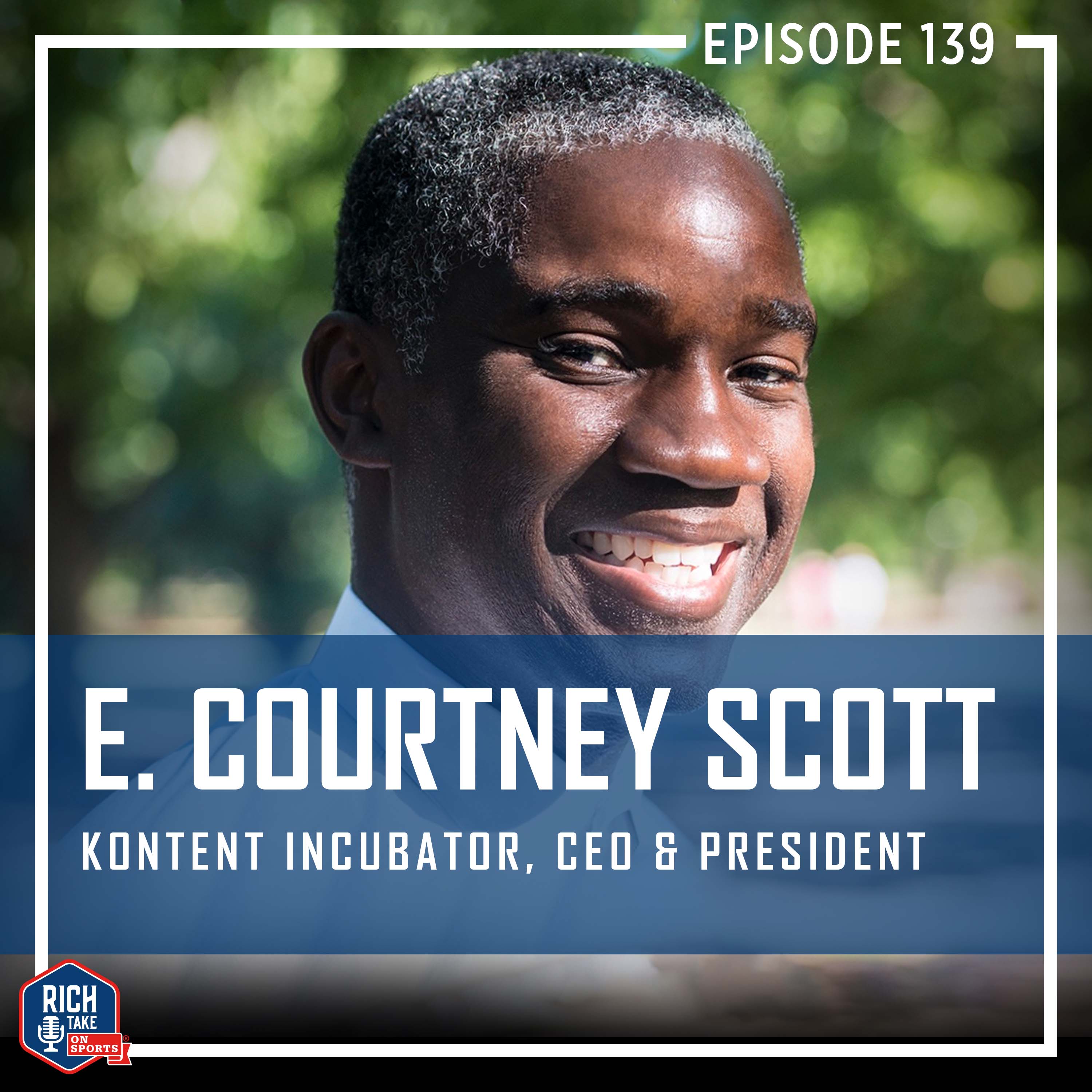 Being PERSISTENT in life with E. Courtney Scott - Rich Take On Sports